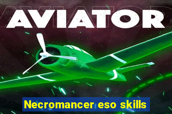 Necromancer eso skills